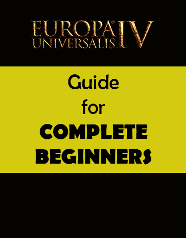 Read more about the article EU4 Complete Beginner’s Guide [for First Time Players]